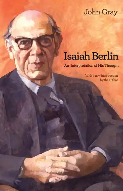Isaiah Berlin: An Interpretation of His Thought - Paperback
