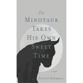 The Minotaur Takes His Own Sweet Time - Paperback