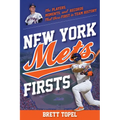 New York Mets Firsts: The Players, Moments, and Records That Were First in Team History - Paperback