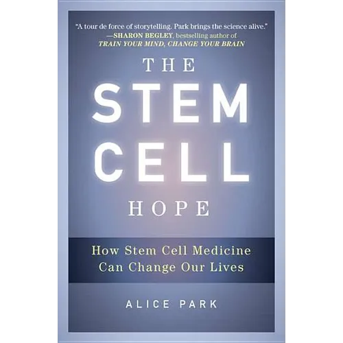 The Stem Cell Hope: How Stem Cell Medicine Can Change Our Lives - Paperback