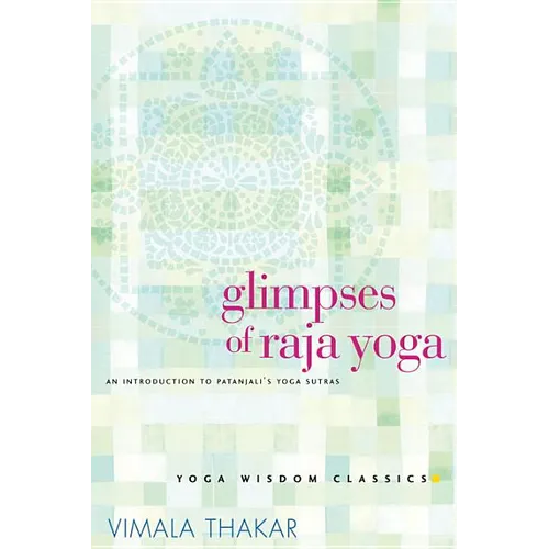Glimpses of Raja Yoga: An Introduction to Patanjali's Yoga Sutras - Paperback