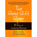 The Good Gift Giver: 21 Days of Unexpected Blessings - Paperback