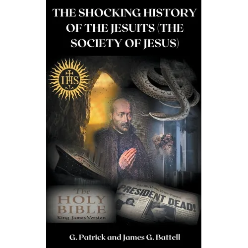The Shocking History of the Jesuits (The Society of Jesus) - Paperback
