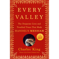 Every Valley: The Desperate Lives and Troubled Times That Made Handel's Messiah - Paperback