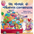 Un mundo de nuevos comienzos: Libro infantil en rima sobre la mudanza - Hardcover