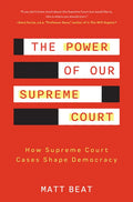 The Power of Our Supreme Court: How Supreme Court Cases Shape Democracy - Paperback