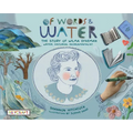 Of Words and Water: The Story of Wilma Dykeman--Writer, Historian, Environmentalist - Hardcover