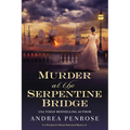 Murder at the Serpentine Bridge: A Wrexford & Sloane Historical Mystery - Paperback