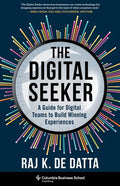The Digital Seeker: A Guide for Digital Teams to Build Winning Experiences - Hardcover