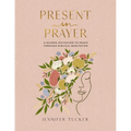 Present in Prayer: A Guided Invitation to Peace Through Biblical Meditation (30 Devotional Meditations on Scripture to Guide You in Prayer) - The Perf - Hardcover
