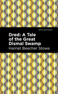Dred: A Tale of the Great Dismal Swamp - Paperback