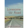 Lonesome Road: A Memoir of Faith - Hardcover