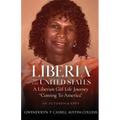 Liberia to The United States: A Liberian Girl Life Journey " Coming To America" - Paperback