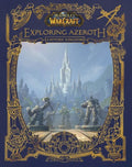 World of Warcraft: Exploring Azeroth: The Eastern Kingdoms - Hardcover