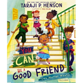 You Can Be a Good Friend (No Matter What!): A Lil Tj Book - Hardcover