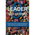 9 Leader Touchstones: Unleash your team's unique potential and build a dynamic, enduring organization - Paperback