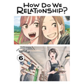 How Do We Relationship?, Vol. 6 - Paperback