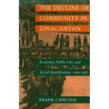 The Decline of Community in Zinacantan: Economy, Public Life, and Social Stratification, 1960-1987 - Paperback