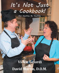 It's Not Just a Cookbook: Eat Healthy Be Healthy - Paperback