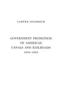 Government Promotion of American Canals and Railroads, 1800-1890. - Hardcover