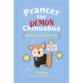 Prancer the Demon Chihuahua: More Jokes, More Fun!: Volume 2 - Paperback