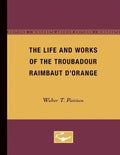 The Life and Works of the Troubadour Raimbaut D'Orange - Paperback