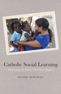 Catholic Social Learning: Educating the Faith That Does Justice - Paperback