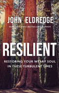 Resilient: Restoring Your Weary Soul in These Turbulent Times - Hardcover