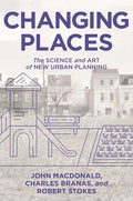 Changing Places: The Science and Art of New Urban Planning - Hardcover