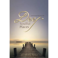 Deep, Soulful Places: Experiencing God's Love in the - Paperback