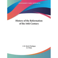 History of the Reformation of the 16th Century - Paperback