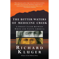 The Bitter Waters of Medicine Creek: A Tragic Clash Between White and Native America - Paperback