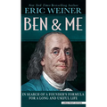 Ben and Me: In Search of a Founder's Formula for a Long and Useful Life - Library Binding