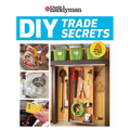 Family Handyman DIY Trade Secrets: Expert Advice Behind the Repairs Every Homeowner Should Know - Paperback