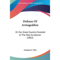 Defense Of Armageddon: Or Our Great Country Foretold In The Holy Scriptures (1862) - Paperback
