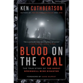 Blood on the Coal: The True Story of the Great Springhill Mine Disaster - Paperback
