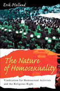 The Nature of Homosexuality: Vindication for Homosexual Activists and the Religious Right - Paperback