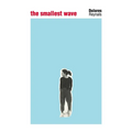 The Smallest Wave - Paperback