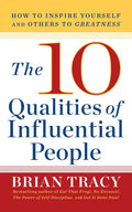 10 Qualities of Influential People: How to Inspire Yourself and Others to Greatnes - Paperback