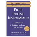 The Investor's Guidebook to Fixed Income Investments: Bond Markets--A Handbook for Issuers and Investors - Paperback