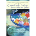 Cancer Has Its Privileges: Stories of Hope and Laughter - Paperback
