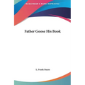 Father Goose His Book - Hardcover