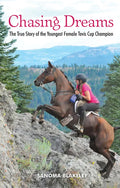 Chasing Dreams: The True Story of the Youngest Female Tevis Cup Champion - Hardcover
