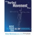My Perfect Movement Plan: The Move Your DNA All Day Workbook - Paperback