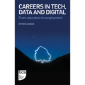 Careers in Tech, Data and Digital: From education to employment - Paperback