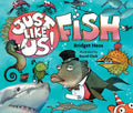 Just Like Us! Fish - Hardcover