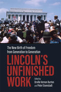 Lincoln's Unfinished Work: The New Birth of Freedom from Generation to Generation - Hardcover
