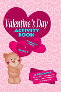 Valentines Day Activity Book: Workbook Games For Kids Ages 4-8 For Learning, Tic Tac Toe, 3D Tic Tac Toe, Hangman, Four In A Row, Dots And Boxes and - Paperback