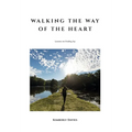Walking the Way of the Heart: Lessons on Finding Joy - Hardcover