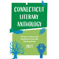 Connecticut Literary Anthology 2023: Celebrating Authors From the Nutmeg State - Paperback